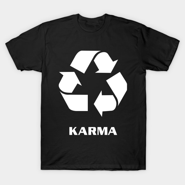 Karma Recycling Funny Design T-Shirt by solsateez